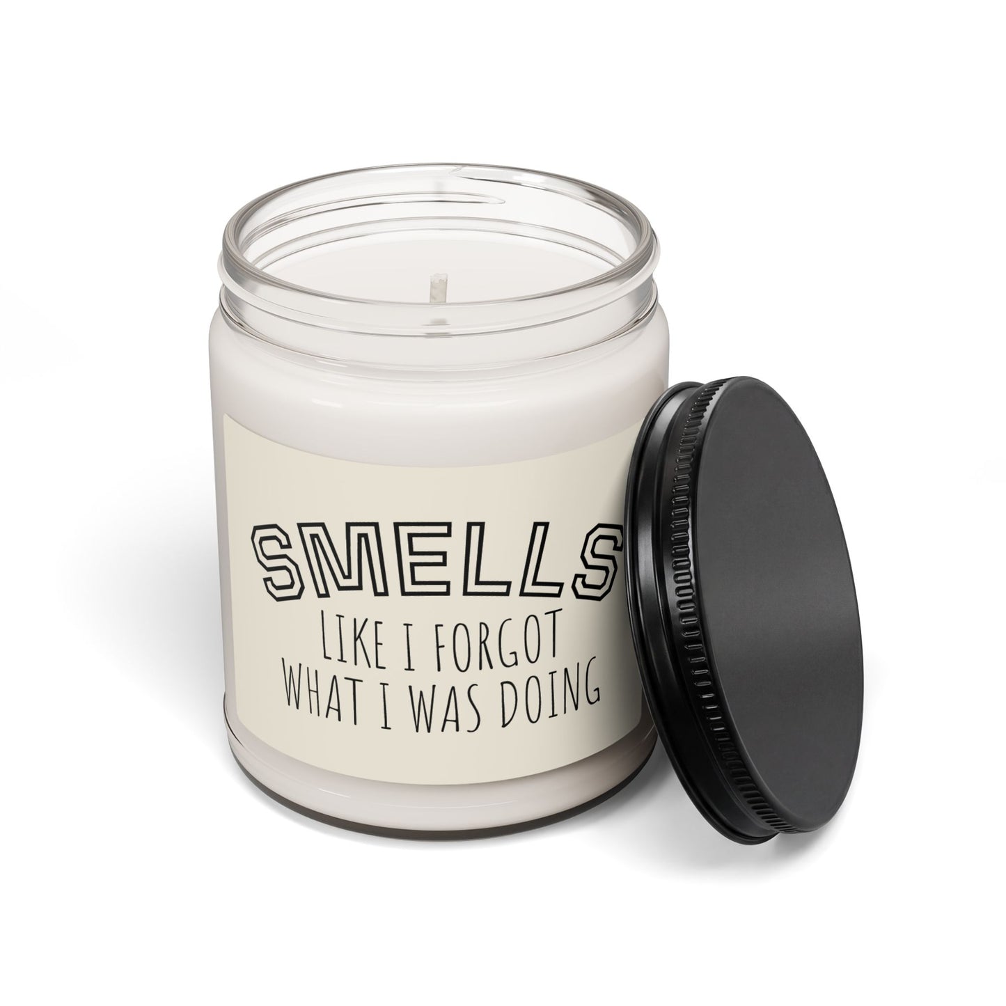 Smells Like I Forgot What I Was Doing — 9oz Scented Soy Candle
