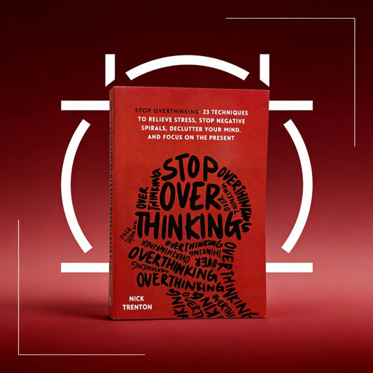 Stop Overthinking By Nick Trenton: Relieve Stress & Focus Tips – Mind Relief & Focus Guide for Mental Clarity Seekers